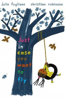 Just In Case You Want to Fly(English, Hardcover, Fogliano Julie)