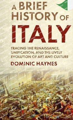 A Brief History of Italy(English, Hardcover, Haynes Dominic)
