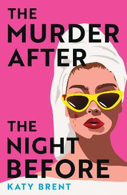 The Murder After the Night Before(English, Paperback, Brent Katy)
