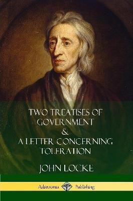 Two Treatises of Government and A Letter Concerning Toleration(English, Paperback, Locke John)