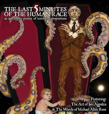 The Last 5 Minutes of the Human Race(English, Hardcover, Rose Michael Allen)
