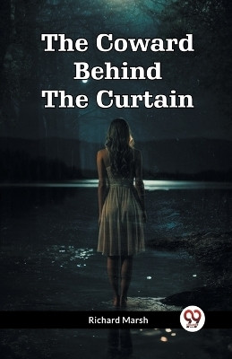 The Coward Behind The Curtain(English, Paperback, Marsh Richard)