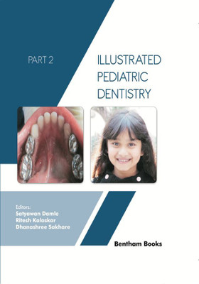 Illustrated Pediatric Dentistry - Part 2(Hardcover, Satyawan Damle, Ritesh Kalaskar, Dhanashree Sakhare)