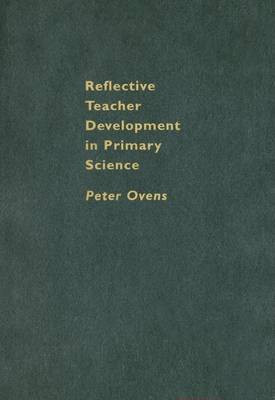 Reflective Teacher Development in Primary Science(English, Hardcover, Ovens Peter)