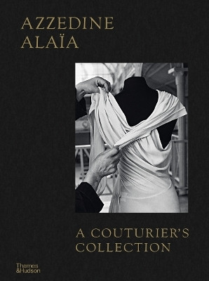 Azzedine Alaia: A Couturier's Collection(English, Hardcover, Arzalluz Miren)