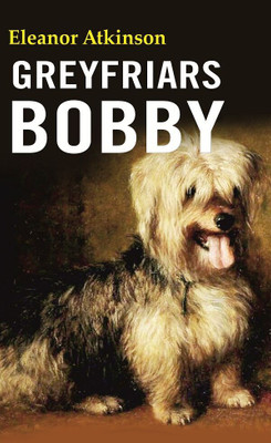 Greyfriars Bobby [Hardcover](Hardcover, Eleanor Atkinson)