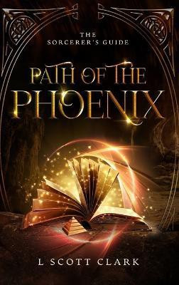 Path of the Phoenix(English, Hardcover, Clark L Scott)
