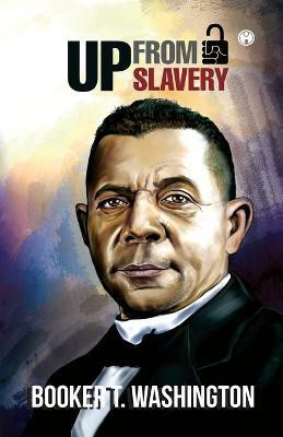 UP From Slavery  - An Autobiography(English, Paperback, Washington Booker T)