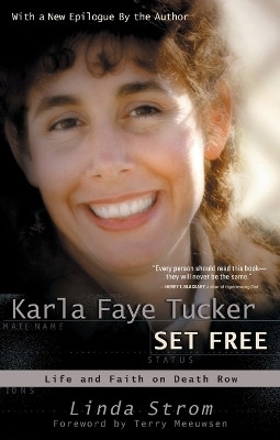 Karla Faye Tucker: Set Free(English, Paperback, Strom Linda)