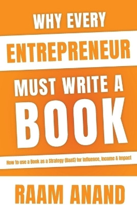 Why Every Startup Founder Must Write A Book(English, Paperback, Anand Raam)