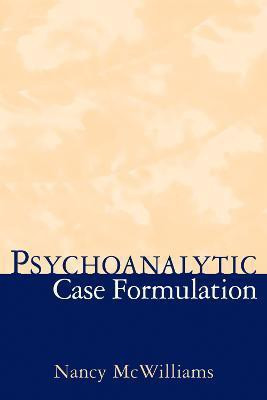 Psychoanalytic Case Formulation(English, Hardcover, McWilliams Nancy)