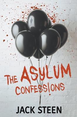 The Asylum Confessions(English, Paperback, Steen Jack)