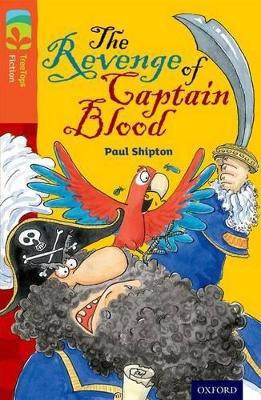 Oxford Reading Tree TreeTops Fiction: Level 13 More Pack A: The Revenge of Captain Blood(English, Paperback, Shipton Paul)