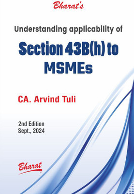 Understanding applicability of Section 43B(h) to MSMEs(Paperback, CA. Arvind Tuli)