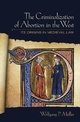 The Criminalization of Abortion in the West(English, Paperback, Mueller Wolfgang P.)