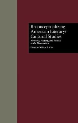 Reconceptualizing American Literary/Cultural Studies(English, Paperback, Cain William E.)