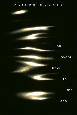 All Rivers Flow to the Sea(English, Hardcover, McGhee Alison)