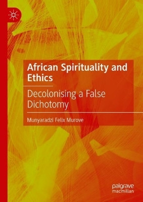 African Spirituality and Ethics(English, Hardcover, Murove Munyaradzi Felix)