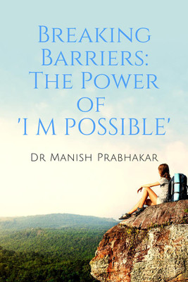 Breaking Barriers(English, Paperback, Dr Manish Chandra Prabhakar)