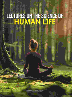 Lectures on the Science of Human Life(Paperback, Sylvester Graham)