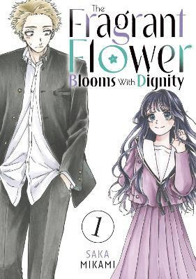 The Fragrant Flower Blooms With Dignity 1(English, Paperback, Mikami Saka)