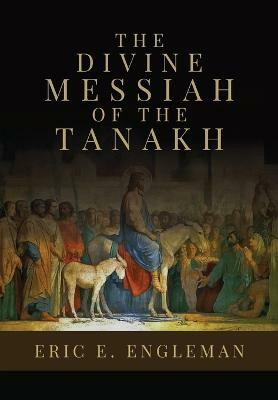 The Divine Messiah of the Tanakh(English, Paperback, Engleman Eric E)