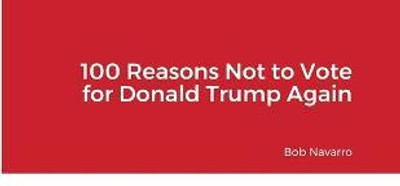 100 Reasons Not to Vote for Donald Trump Again(English, Paperback, Navarro Bob)