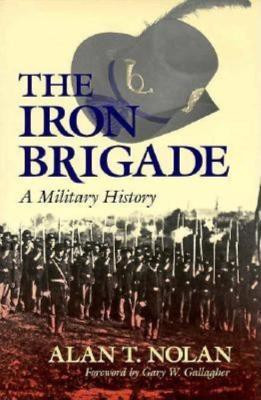The Iron Brigade(English, Paperback, Nolan Alan T.)