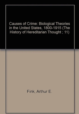 Causes of Crime: Biological Theories in the 
United States, 1800-1915(Paperback, Fink, Arthur E.)