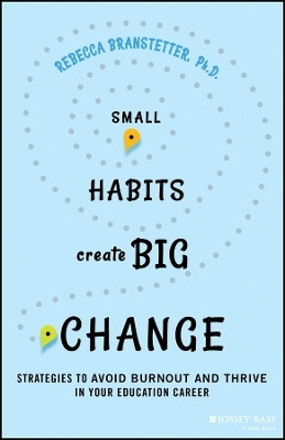 Small Habits Create Big Change(English, Paperback, Branstetter Rebecca Ph.D.)