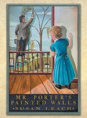 Mr. Porter's Painted Walls(English, Hardcover, Leach Susan)