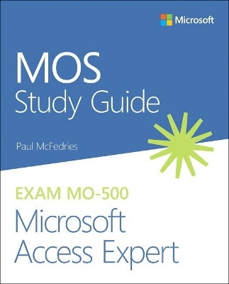 MOS Study Guide for Microsoft Access Expert Exam MO-500(English, Paperback, McFedries Paul)