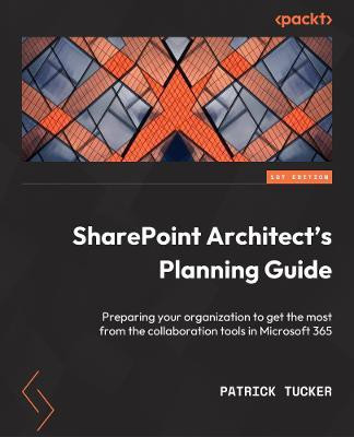 SharePoint Architect's Planning Guide(English, Paperback, Tucker Patrick)