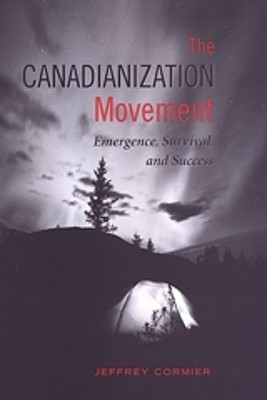 The Canadianization Movement(English, Hardcover, Cormier Jeffrey)