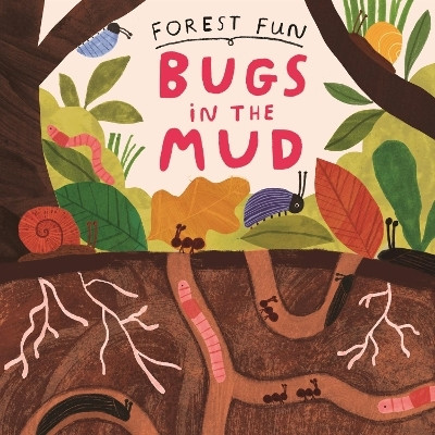 Forest Fun: Bugs in the Mud(English, Paperback, Williams Susie)