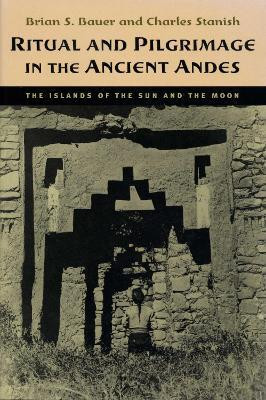 Ritual and Pilgrimage in the Ancient Andes(English, Paperback, Bauer Brian S.)