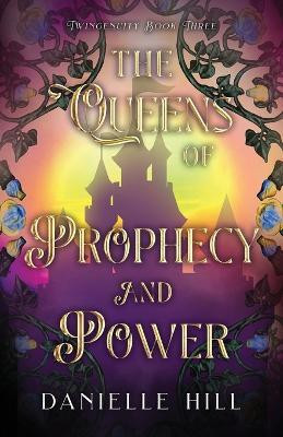 The Queens of Prophecy and Power(English, Paperback, Hill Danielle M)