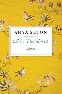 My Theodosia(English, Paperback, Seton Anya)