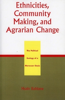 Ethnicities, Community Making, and Agrarian Change(English, Paperback, Ilahiane Hsain)