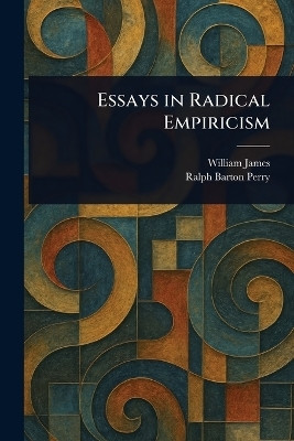 Essays in Radical Empiricism(English, Paperback, James William)