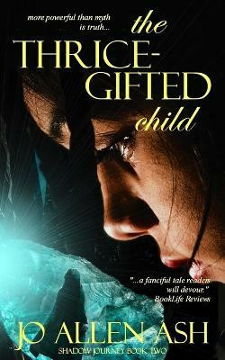 The Thrice-Gifted Child - Shadow Journey Series Book Two(English, Paperback, Ash Jo Allen)