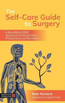 The Self-Care Guide to Surgery(English, Paperback, Karrasch Noah)
