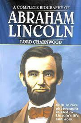 A Complete Biography of Abraham Lincoln(English, Paperback, Charnwood Loard)