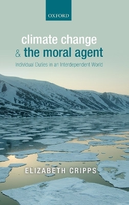 Climate Change and the Moral Agent(English, Hardcover, Cripps Elizabeth)
