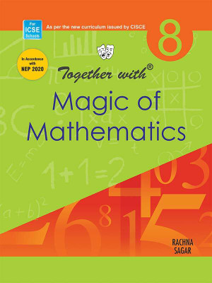 Together With ICSE Magic of Mathematics for Class 8(English, Paperback, Rachna Sagar)