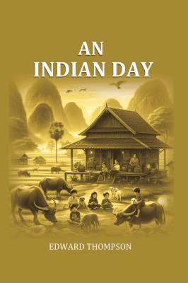 An Indian Day [Hardcover](Hardcover, Edward Thompson)