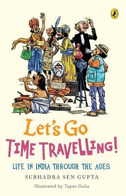 Lets Go Time Travelling(English, Paperback, Gupta Subhadra Sen)