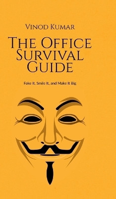 The Office Survival Guide(English, Hardcover, Vinod Kumar)
