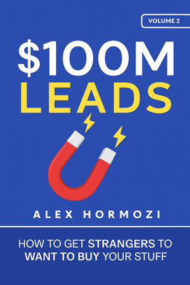 $100M Leads: How to Get Strangers to Want to Buy Your Stuff
(THE BOOK BRIDGE)  - $100M Leads: How to Get Strangers to Want to Buy Your Stuff(Paperback, Alex Hormozi)