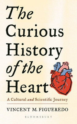 The Curious History of the Heart(English, Paperback, Figueredo Vincent M.)